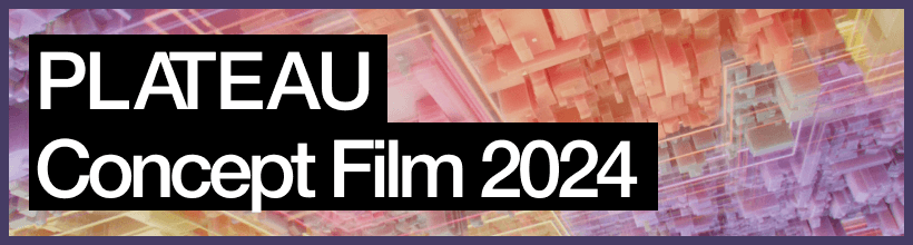 PLATEAU Concept Film 2024