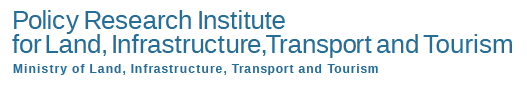 Policy Research Institute for Land, Infrastructure, Transport and Tourism. Ministry of Land, Infrastructure, Transport and Tourism
