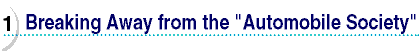 1.Breaking Away from the "Automobile Society"