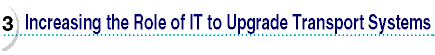 3.Increasing the Role of IT to Upgrade Transport Systems