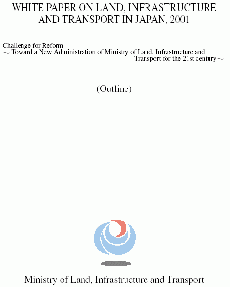 WHITE PAPER ON LAND, INFRASTRUCTURE AND TRANSPORT IN JAPAN, 2001