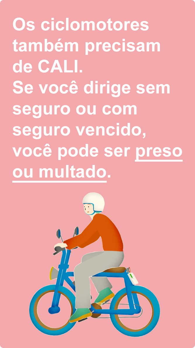 Os ciclomotores também devem ter cobertura de responsabilidade civil. Se você pilotar sem seguro ou com o seguro vencido, estará sujeito a prisão ou multa.