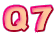 Q7
