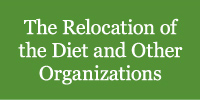 The Relocation of the Diet and Other Organizations