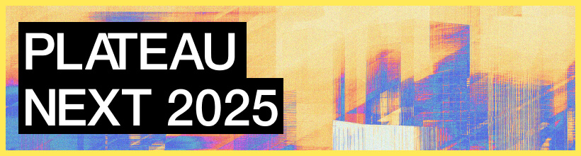 PLATEAU NEXT2025