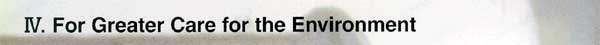 IV For Greater Care for the Environment